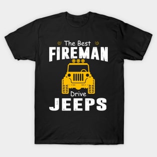 The Best Fireman Drive Jeeps Jeep Lover T-Shirt